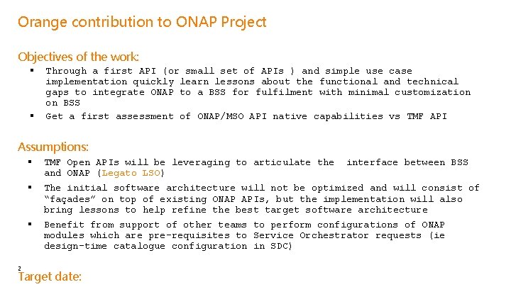 Orange contribution to ONAP Project Objectives of the work: § § Through a first