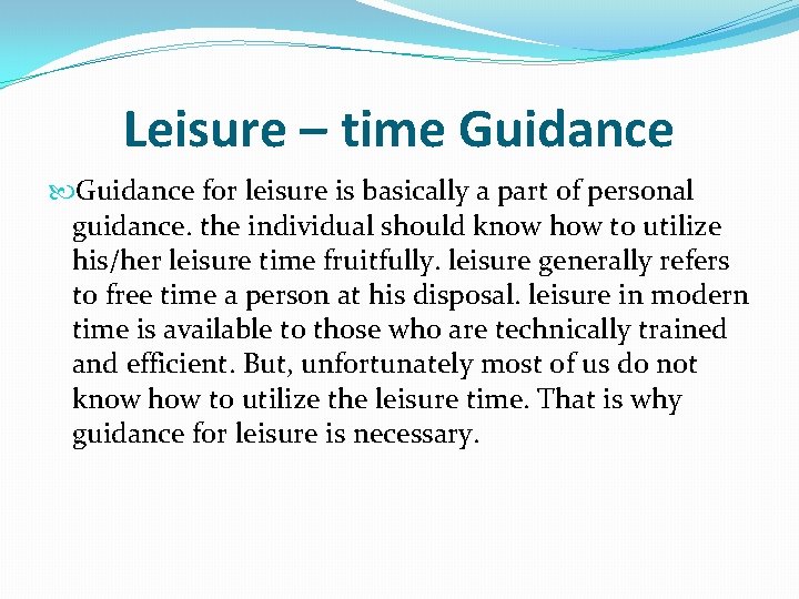 Leisure – time Guidance for leisure is basically a part of personal guidance. the