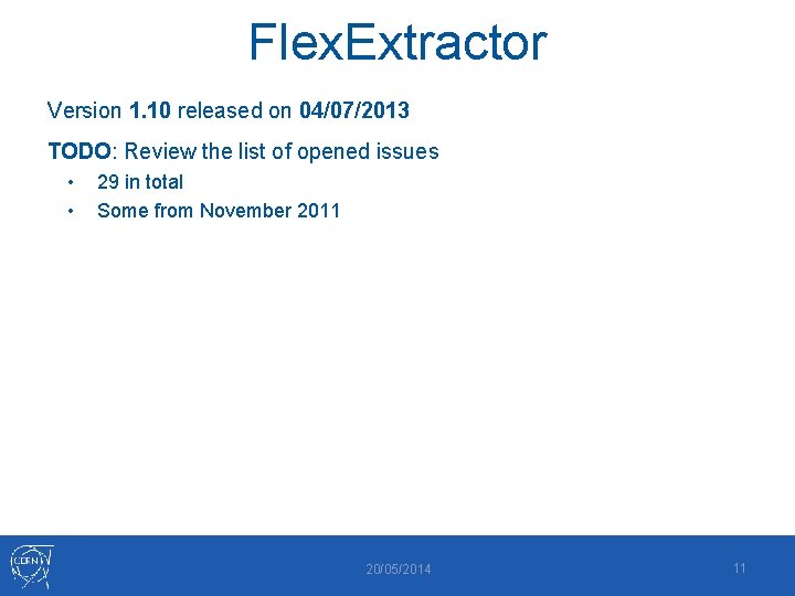 Flex. Extractor Version 1. 10 released on 04/07/2013 TODO: Review the list of opened