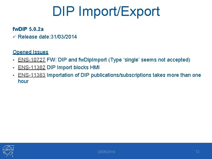 DIP Import/Export fw. DIP 5. 0. 2 a ü Release date: 31/03/2014 Opened Issues