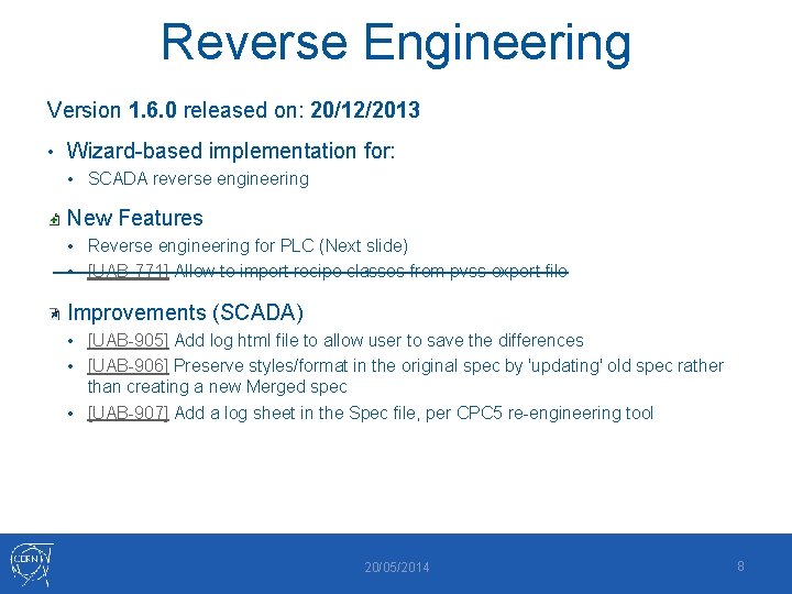 Reverse Engineering Version 1. 6. 0 released on: 20/12/2013 • Wizard-based implementation for: •