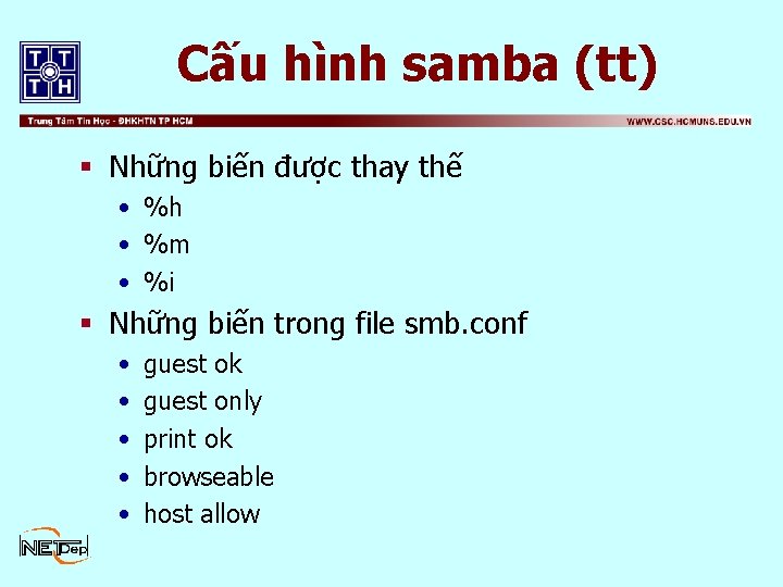 Cấu hình samba (tt) § Những biến được thay thế • %h • %m