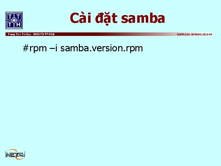 Cài đặt samba #rpm –i samba. version. rpm 