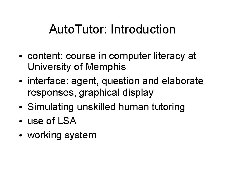 Auto. Tutor: Introduction • content: course in computer literacy at University of Memphis •