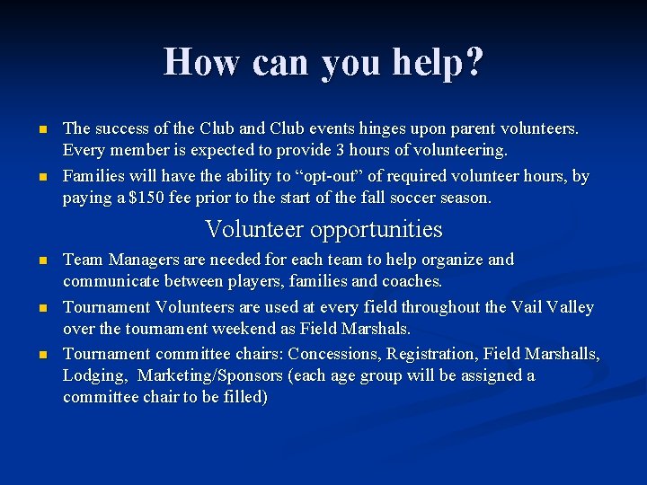 How can you help? n n The success of the Club and Club events