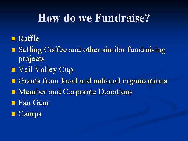 How do we Fundraise? Raffle n Selling Coffee and other similar fundraising projects n