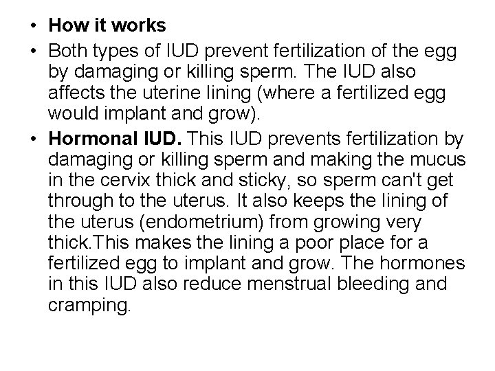  • How it works • Both types of IUD prevent fertilization of the