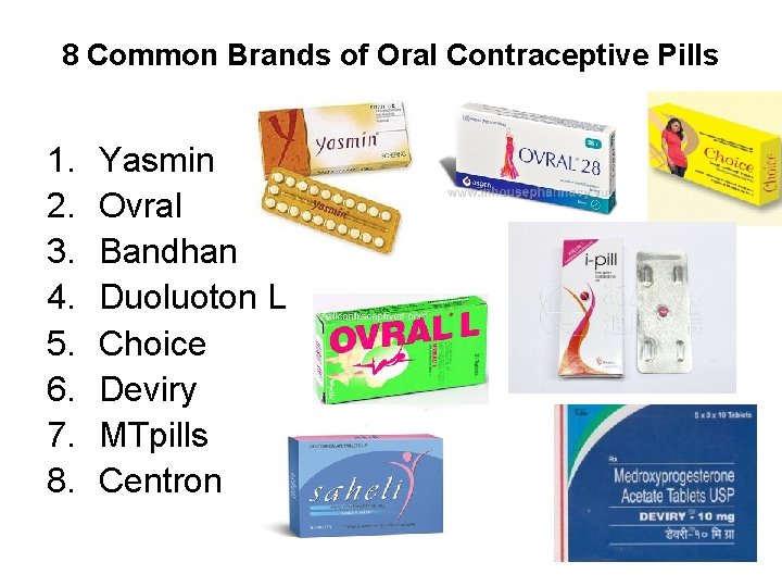 8 Common Brands of Oral Contraceptive Pills 1. 2. 3. 4. 5. 6. 7.