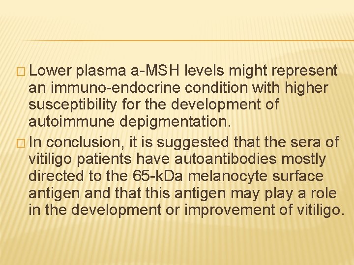 � Lower plasma a-MSH levels might represent an immuno-endocrine condition with higher susceptibility for