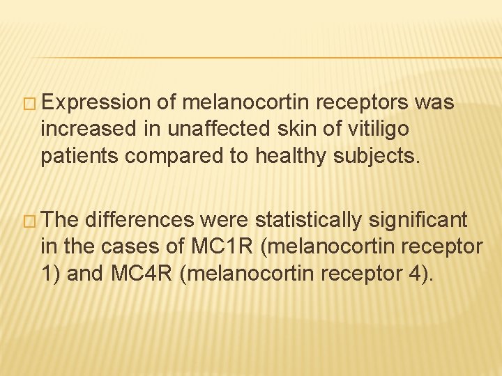 � Expression of melanocortin receptors was increased in unaffected skin of vitiligo patients compared