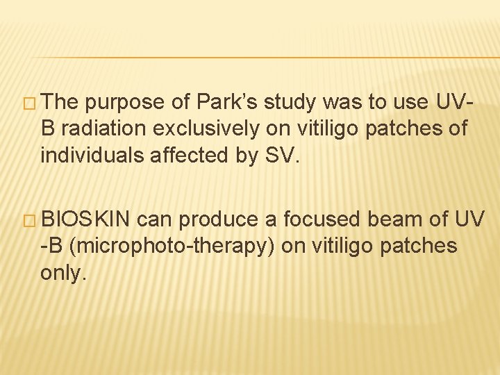 � The purpose of Park’s study was to use UVB radiation exclusively on vitiligo