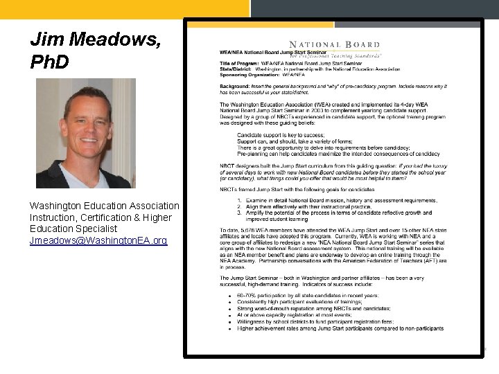 Jim Meadows, Ph. D Washington Education Association Instruction, Certification & Higher Education Specialist Jmeadows@Washington.