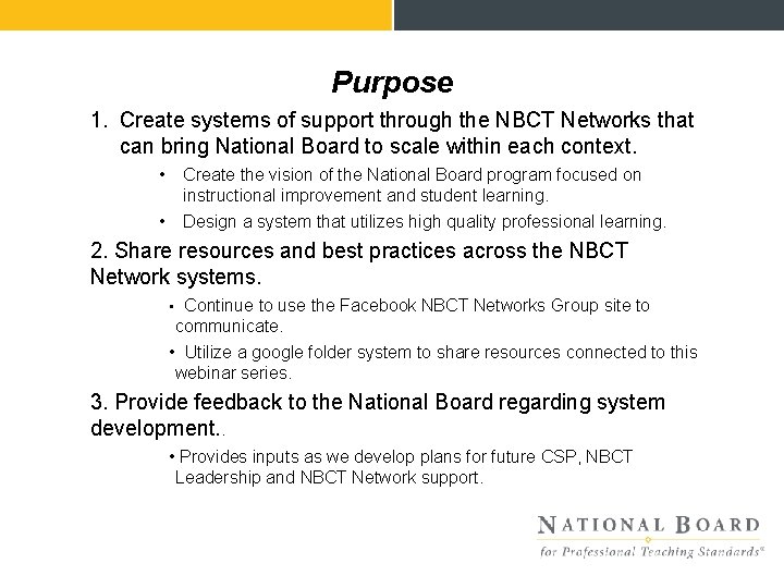 Purpose 1. Create systems of support through the NBCT Networks that can bring National