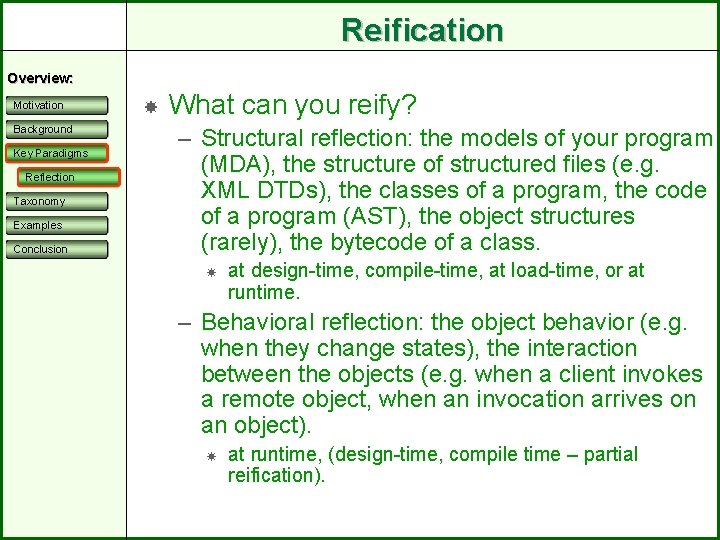 Reification Overview: Motivation Background Key Paradigms Reflection Taxonomy Examples Conclusion What can you reify?