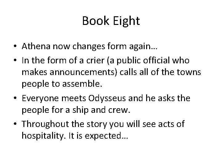 Book Eight • Athena now changes form again… • In the form of a