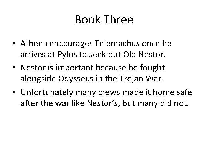 Book Three • Athena encourages Telemachus once he arrives at Pylos to seek out