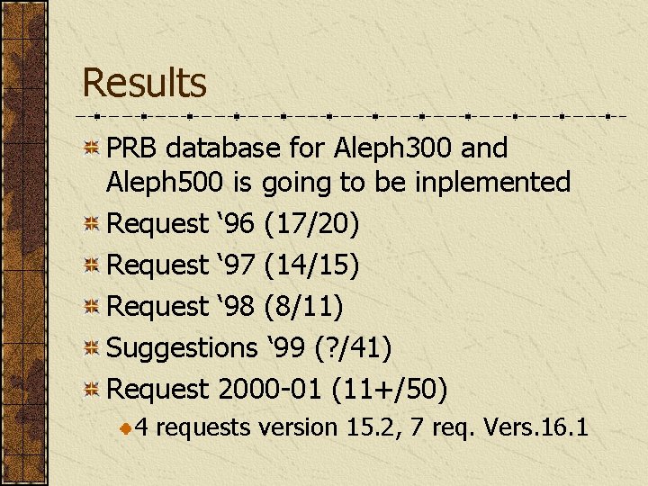 Results PRB database for Aleph 300 and Aleph 500 is going to be inplemented