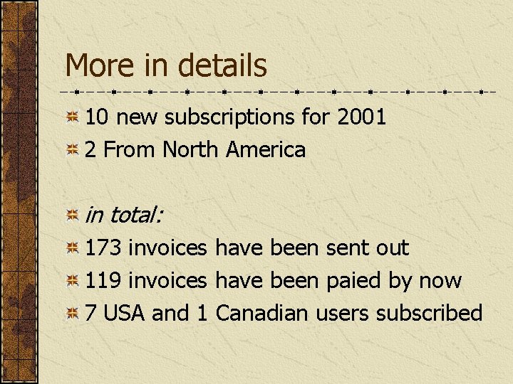 More in details 10 new subscriptions for 2001 2 From North America in total: