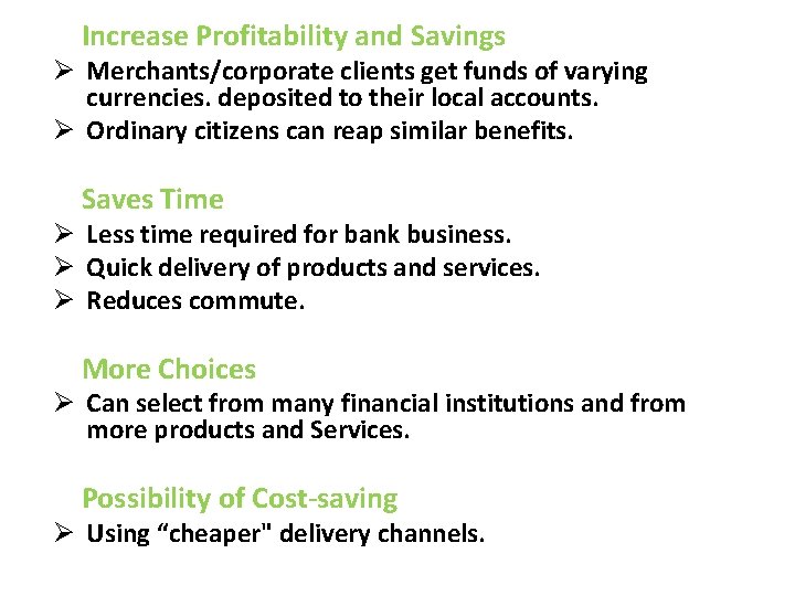  Increase Profitability and Savings Ø Merchants/corporate clients get funds of varying currencies. deposited