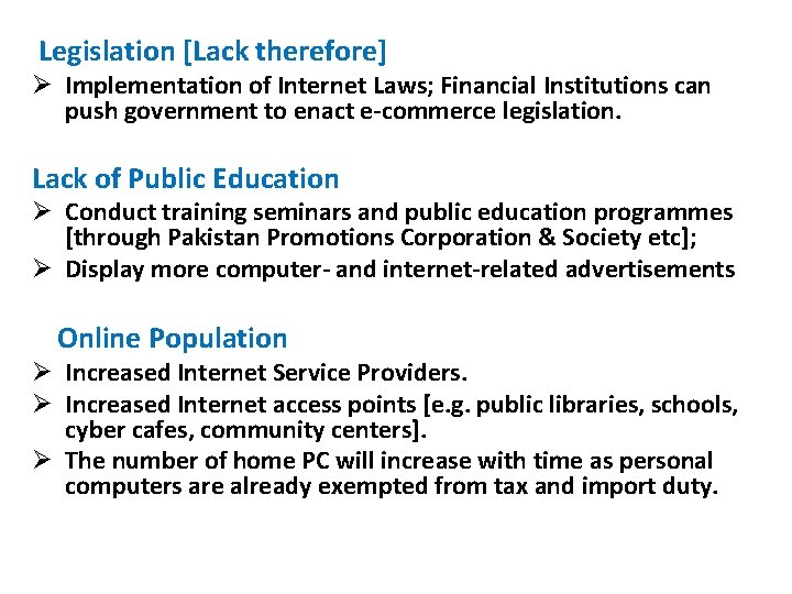  Legislation [Lack therefore] Ø Implementation of Internet Laws; Financial Institutions can push government