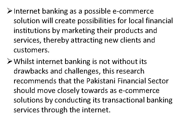 Ø Internet banking as a possible e-commerce solution will create possibilities for local financial