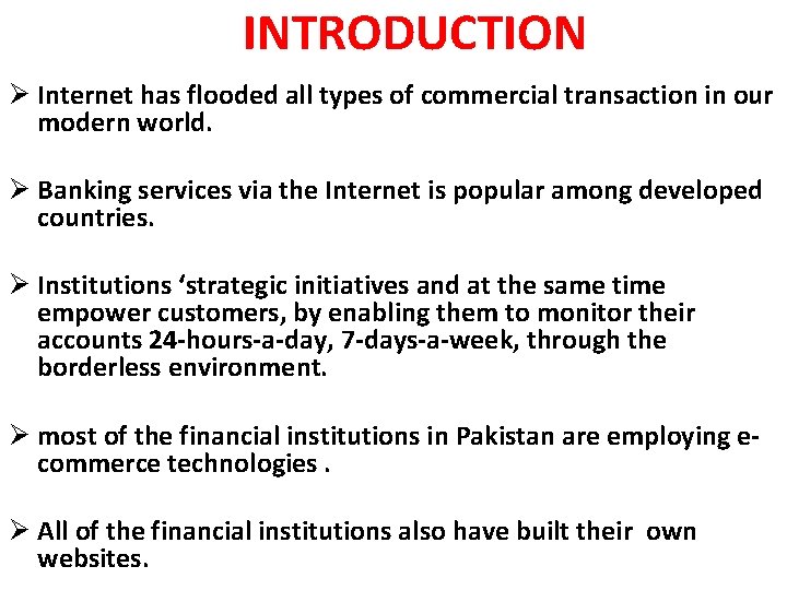 INTRODUCTION Ø Internet has flooded all types of commercial transaction in our modern world.