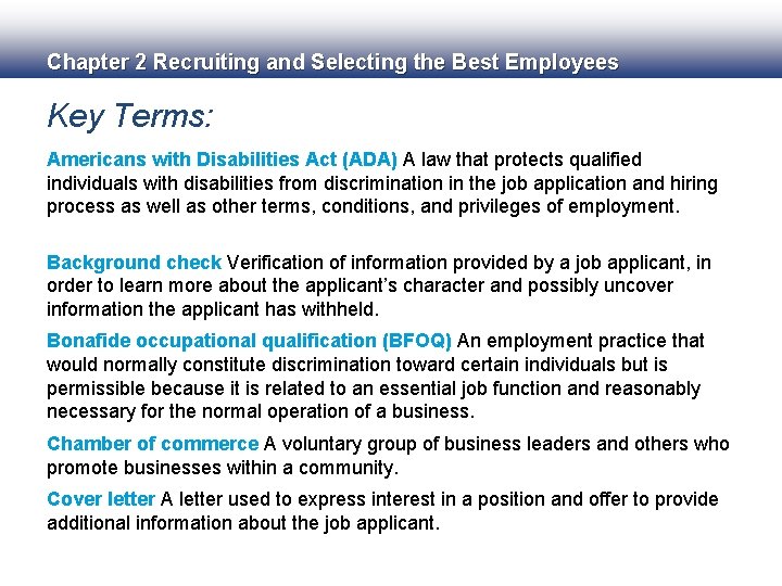 Chapter 2 Recruiting and Selecting the Best Employees Key Terms: Americans with Disabilities Act