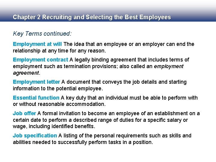 Chapter 2 Recruiting and Selecting the Best Employees Key Terms continued: Employment at will