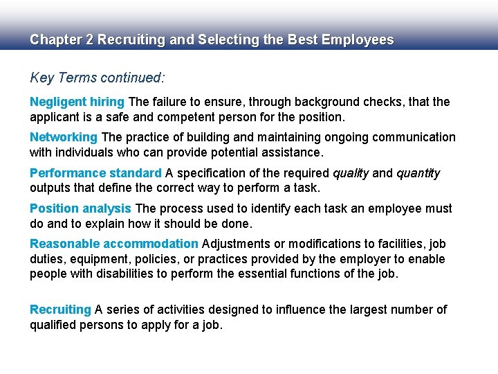 Chapter 2 Recruiting and Selecting the Best Employees Key Terms continued: Negligent hiring The