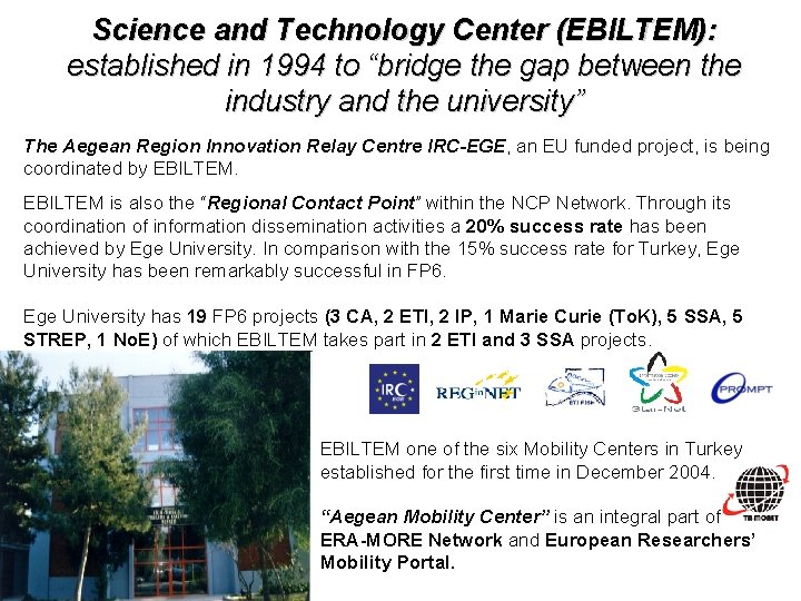 Science and Technology Center (EBILTEM): established in 1994 to “bridge the gap between the