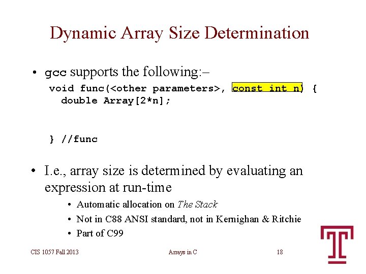 Dynamic Array Size Determination • gcc supports the following: – void func(<other parameters>, const Dynamic Array Size Determination • gcc supports the following: – void func(<other parameters>, const