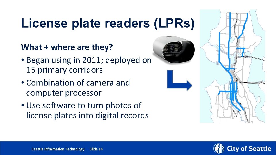License plate readers (LPRs) What + where are they? • Began using in 2011;