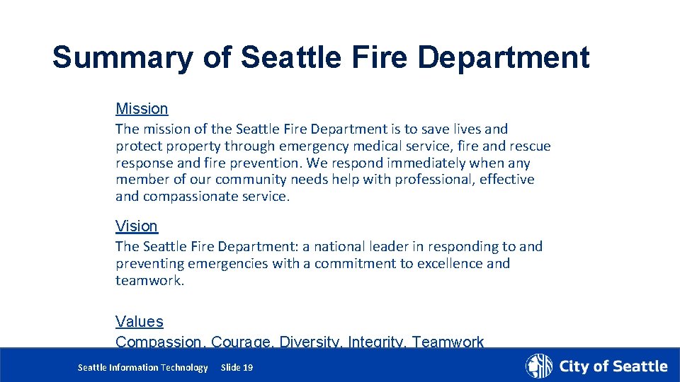 Summary of Seattle Fire Department Mission The mission of the Seattle Fire Department is