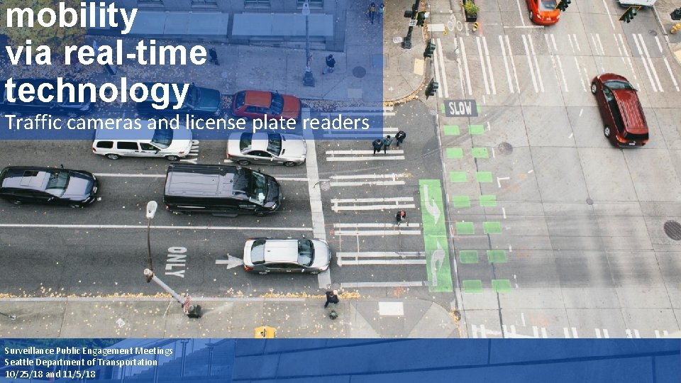 mobility via real-time technology Traffic cameras and license plate readers Surveillance Public Engagement Meetings