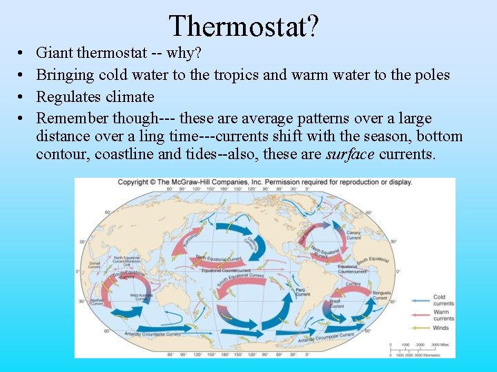 Thermostat? • • Giant thermostat -- why? Bringing cold water to the tropics and