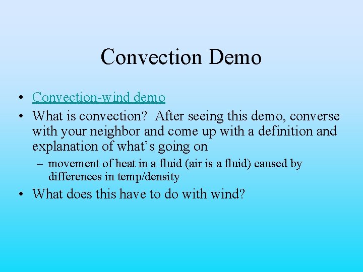 Convection Demo • Convection-wind demo • What is convection? After seeing this demo, converse