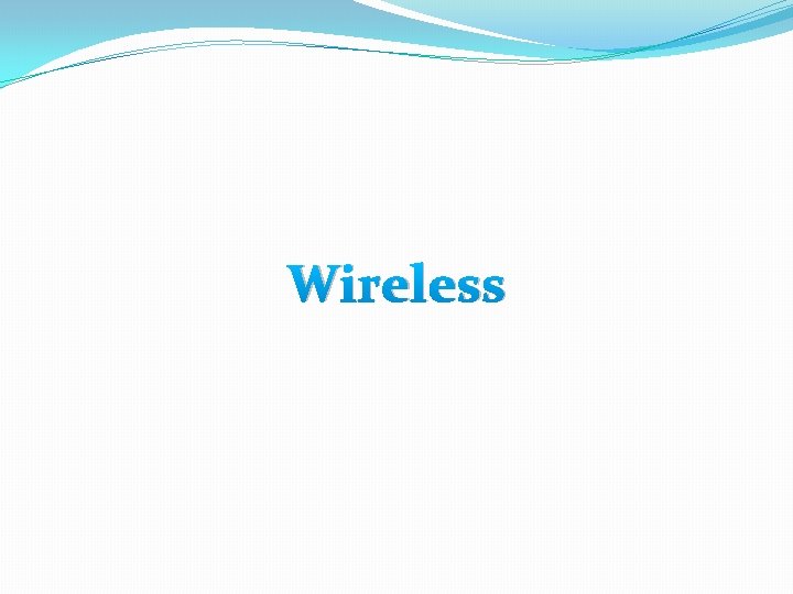 Wireless 