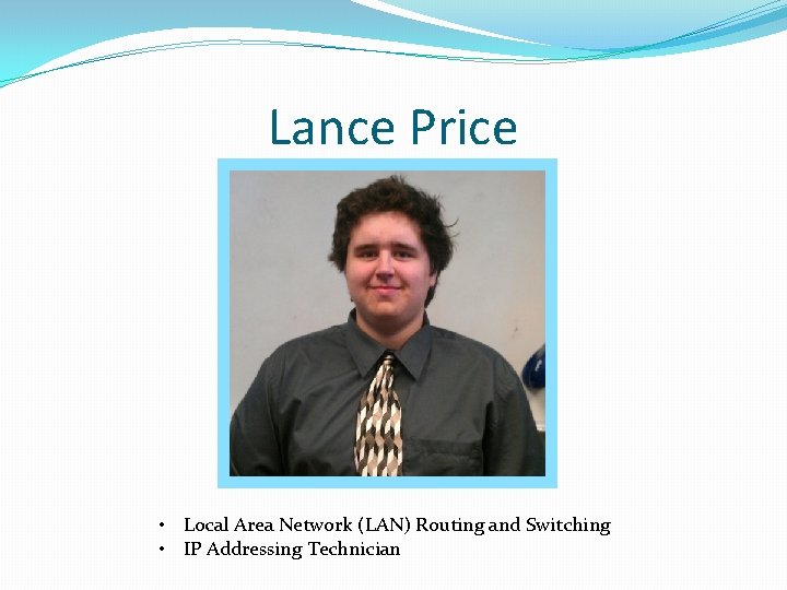 Lance Price • Local Area Network (LAN) Routing and Switching • IP Addressing Technician