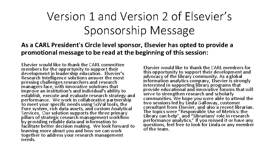 Version 1 and Version 2 of Elsevier’s Sponsorship Message As a CARL President's Circle