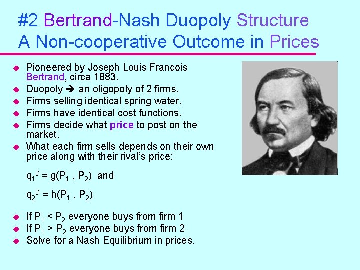 #2 Bertrand-Nash Duopoly Structure A Non-cooperative Outcome in Prices u u u Pioneered by