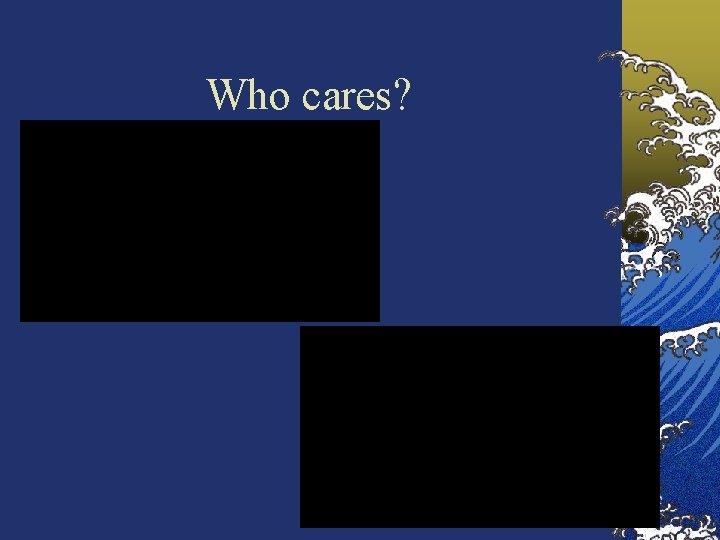 Who cares? 40 