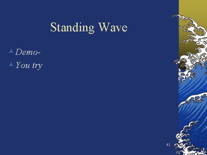 Standing Wave ©Demo©You try 41 