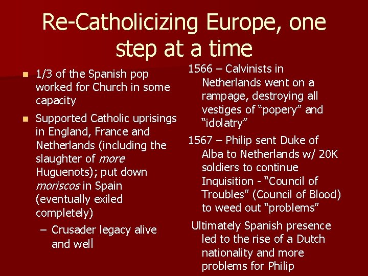 Re-Catholicizing Europe, one step at a time 1566 – Calvinists in Netherlands went on