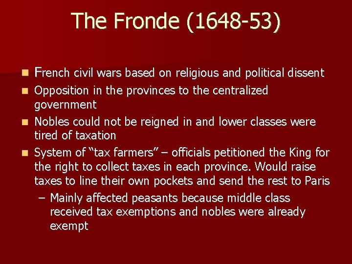 The Fronde (1648 -53) French civil wars based on religious and political dissent Opposition