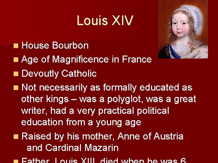 Louis XIV House Bourbon Age of Magnificence in France Devoutly Catholic Not necessarily as