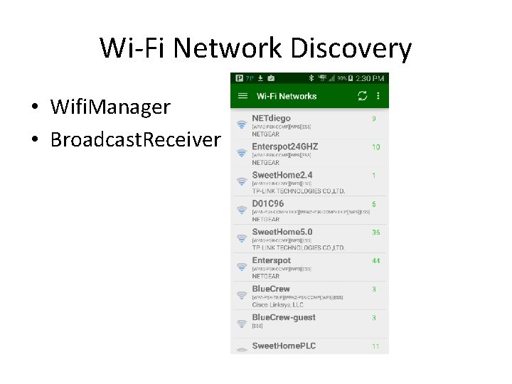 Wi-Fi Network Discovery • Wifi. Manager • Broadcast. Receiver 
