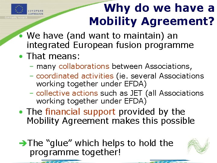 Why do we have a Mobility Agreement? • We have (and want to maintain)