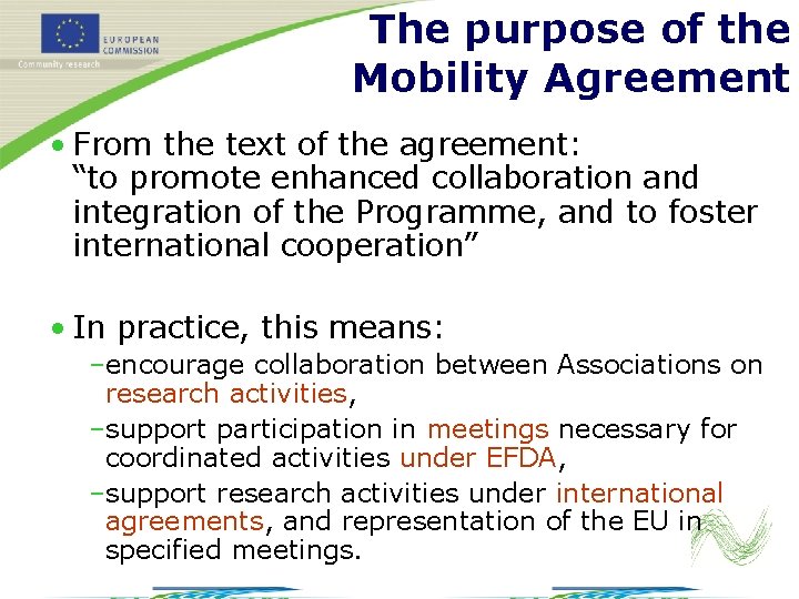 The purpose of the Mobility Agreement • From the text of the agreement: “to