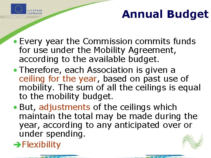 Annual Budget • Every year the Commission commits funds for use under the Mobility