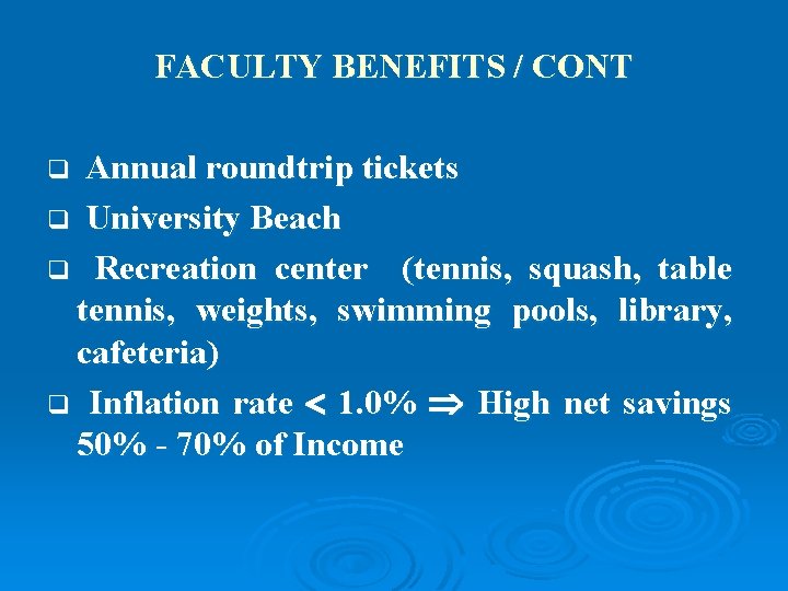 FACULTY BENEFITS / CONT Annual roundtrip tickets q University Beach q Recreation center (tennis,